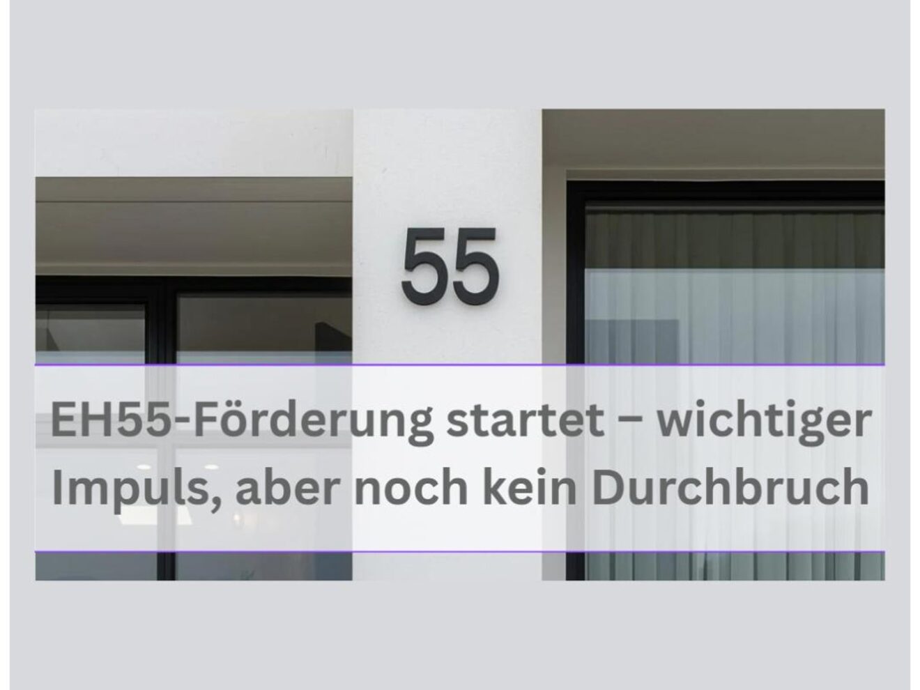 EH55-Förderung startet – wichtiger Impuls, aber noch kein Durchbruch für bezahlbares Wohnen